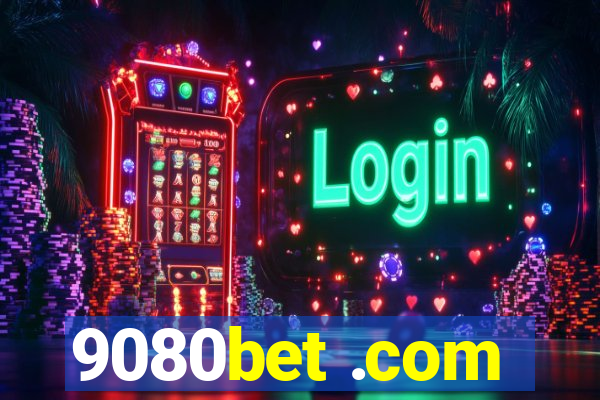 9080bet .com